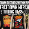 WEEKLY WEBSTORE SALE: FACEDOWN MERCH FROM $5.99 weekly_12_06_29