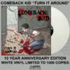 COMEBACK KID “TURN IT AROUND” 10 YEAR ANNIVERSARY VINYL FCD030_10_year_WHITE